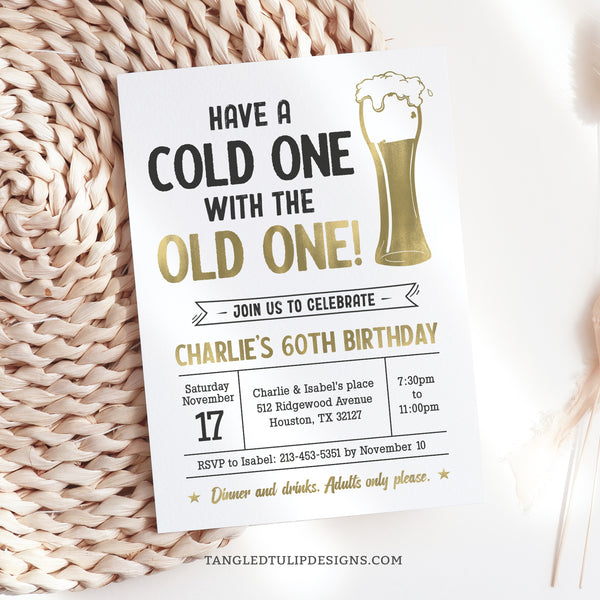 Have a Cold One with the Old One to celebrate his 60th birthday... or for any age. A gold and white beer theme party invitation. Tangled Tulip Designs - Birthday Invitations