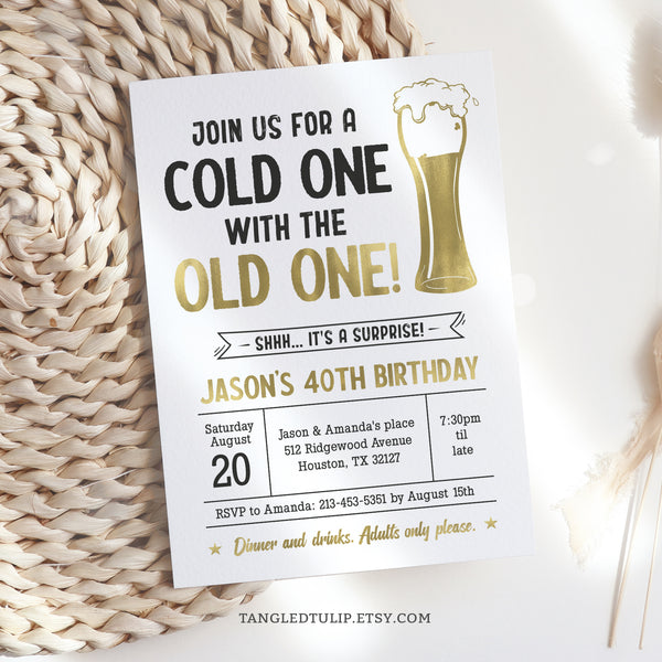 An editable Surprise 40th Birthday invitation for him. Join us for a cold one to celebrate his 40th birthday... or customize for any age. A gold and white beer theme party invitation. Invitation template to edit in Corjl. By Tangled Tulip Designs.