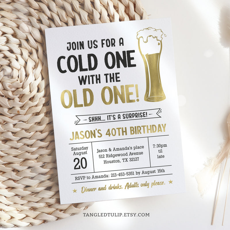 An editable Surprise 40th Birthday invitation for him. Join us for a cold one to celebrate his 40th birthday... or customize for any age. A gold and white beer theme party invitation. Invitation template to edit in Corjl. By Tangled Tulip Designs.