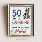 An editable Golf 50th Birthday sign with a golf bag and golf ball on a tee. 50 and Still Swinging! Happy 50th Birthday editable sign template to be personalized for his 50th birthday party decorations.