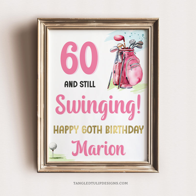 A woman Golfer 60th Birthday sign with a golf bag and golf ball on a tee. 60 and Still Swinging! Happy 60th Birthday editable sign template. Pink and Gold.