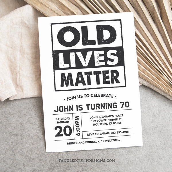An Old Lives Matter 70th Birthday Invitation, designed especially for the distinguished gentleman celebrating this milestone occasion. This invitation features a rustic "Old Lives Matter" sign graphic, adding a touch of charm and humor to the festivities. Suitable for any age. Tangled Tulip Designs - Birthday Invitations