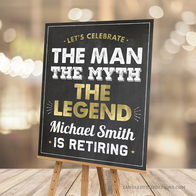 Editable Retirement party sign - The Man The Myth The Legend is Retiring, in classic gold and white on a chalkboard background. Add a personal touch to his retirement decorations. Instant Download and Editable in Corjl. By Tangled Tulip Designs.