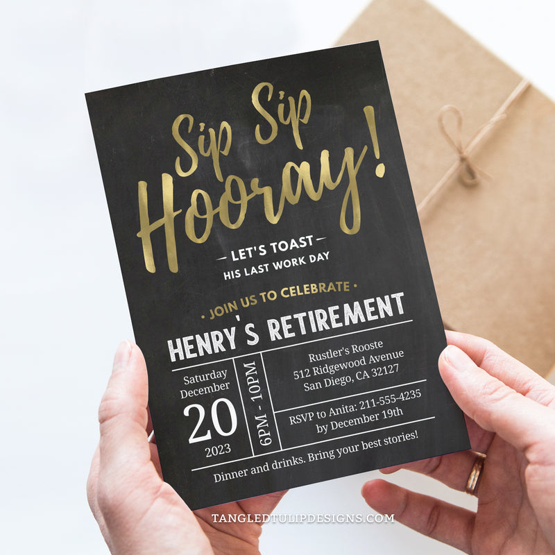 Editable Retirement party invitation. Sip Sip Hooray to celebrate his last work day. This Retire celebration invite features gold and white on a classic chalkboard background. Instant Download and Editable in Corjl. By Tangled Tulip Designs.