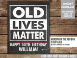 EDITABLE Old Lives Matter Birthday Sign. Personalized Chalkboard Party Decoration Sign OL1