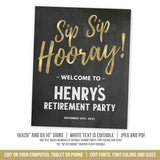Retirement Party Welcome Sign. EDITABLE Sip Sip Hooray Retire Celebration Sign Gold and Chalkboard RE1